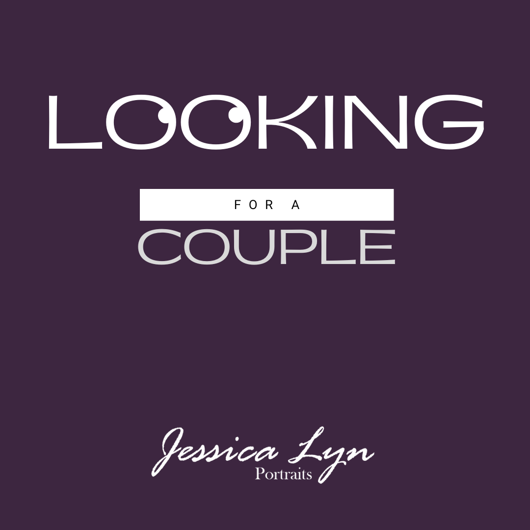 Dark purple image  graphic that says "Looking for a couple" the o's in looking have dots to appear like eyes looking towards one side. Jessica Lyn Portraits logo is at the bottom. 